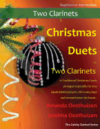 Christmas Duets for Two Clarinets: 21 Traditional Christmas Carols Arranged for Two Equal Clarinets of Intermediate Standard. Several Are Below the Break.