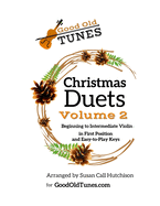 Christmas Duets, Volume 2: for Beginning to Intermediate Violin in First Position and Easy-To-Play Keys