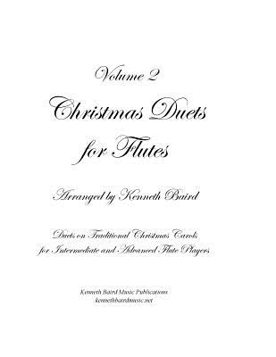 Christmas Duets, Volume 2, for Flutes: Duets on Traditional Christmas Carols for Intermediate and Advanced Flute Players - Baird, Kenneth