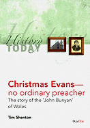 Christmas Evans-- No Ordinary Preacher: The Story of the 'John Bunyan' of Wales