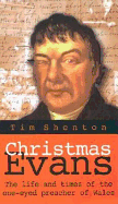 Christmas Evans: The Life and Times of the One-Eyed Preacher of Wales