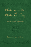 Christmas Eve and Christmas Day: Ten Christmas Stories