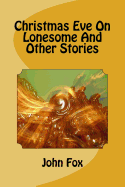 Christmas Eve On Lonesome And Other Stories