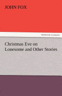 Christmas Eve on Lonesome and Other Stories