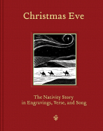 Christmas Eve: The Nativity Story in Engravings, Verse, and Song