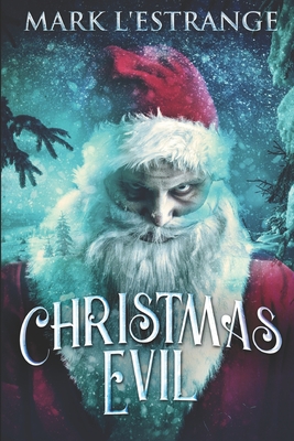 Christmas Evil: Large Print Edition - L'Estrange, Mark