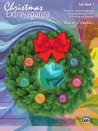 Christmas Extravaganza, Bk 1: 9 Early Intermediate Piano Arrangements in a Variety of Styles