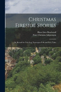 Christmas Fireside Stories; or, Round the Yule log; Norwegian Folk and Fairy Tales