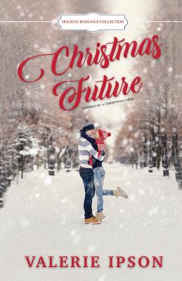 Christmas Future: Inspired by a Christmas Carol - Ipson, Valerie