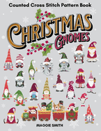 Christmas Gnomes: Counted Cross Stitch Pattern Book