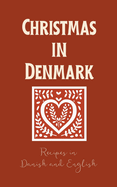 Christmas in Denmark: Recipes in Danish and English