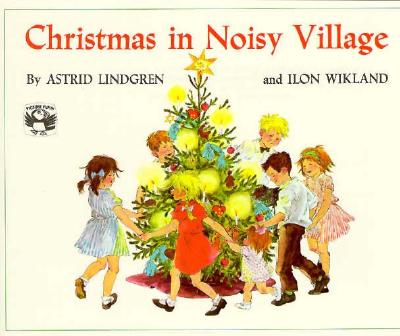 Christmas in Noisy Village - Lindgren, Astrid, and Lamborn, Florence (Translated by)