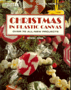Christmas in Plastic Canvas: Over 70 All New Projects, Book 1
