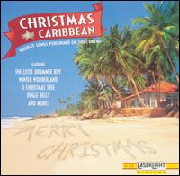Christmas in the Caribbean: Holiday Songs Performed on Steel Drums - Various Artists