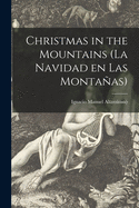 Christmas in the Mountains (La Navidad En Las Montan as)