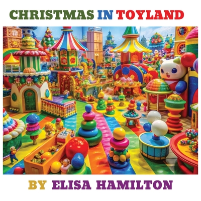 Christmas in Toyland - Hamilton, Elisa