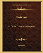 Christmas: Its Carols, Customs and Legends