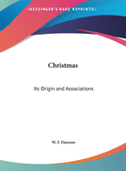 Christmas: Its Origin and Associations