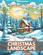 Christmas Landscape Coloring Book for Adult: High-Quality and Unique Coloring Pages