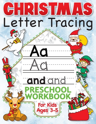 Christmas Letter Tracing Preschool Workbook for Kids Ages 3-5: Alphabet Trace the Letters, Handwriting, & Sight Words Practice Book - The Best Stocking Stuffers Gifts for Toddlers, Pre K to Kindergarten - Art Supplies, Big Dreams