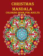 Christmas Mandala Coloring Book For Adults: 100 unique Christmas mandala coloring book, a very fun and mind relaxation book for adults