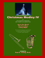Christmas Medley IV: for Four Trombones or Euphoniums (and Tuba)