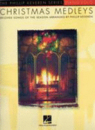 Christmas Medleys: Arr. Phillip Keveren the Phillip Keveren Series Piano Solo