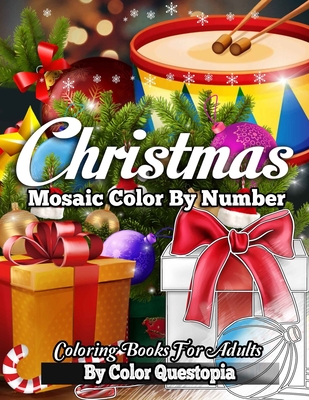 Christmas Mosaic Color By Number Coloring Books for Adults: Holiday Coloring Book For Adults and Teens - Color Questopia