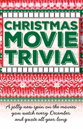 Christmas Movie Trivia: A Jolly New Spin on the Movies You Watch Every December and Quote All Year Long