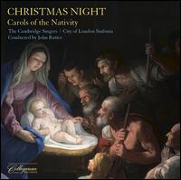 Christmas Night: Carols of the Nativity - The Cambridge Singers/City of London Sinfonia/John Rutter