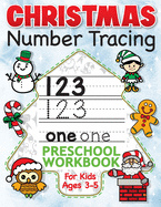 Christmas Number Tracing Preschool Workbook for Kids Ages 3-5: Beginner Math Activity Book for Preschoolers - The Best Stocking Stuffers Gifts for Toddlers, Pre K to Kindergarten