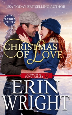 Christmas of Love: A Small Town Holiday Western Romance (Large Print - Hardcover) - Wright, Erin