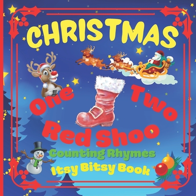 CHRISTMAS - One Two Red Shoo! Counting Rhymes - Itsy Bitsy Book: (Learn Numbers 1-10) Perfect Gift For Babies, Toddlers, Small Kids - Skbooks, Sylwia