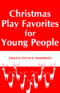 Christmas Play Favorites for Young People - Kamerman, Sylvia E (Editor)