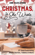 Christmas, She Wrote: 50+ Heartwarming Short Stories, Tidbits & More