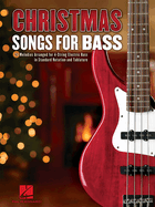 Christmas Songs for Bass: 24 Melodies Arranged for 4-String Electric Bass