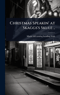 Christmas Speakin' at Skaggs's Skule ..