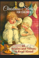 Christmas Stories for Children: 25 Stories and Verses to Read Aloud
