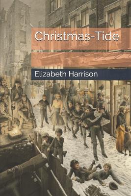 Christmas-Tide - Harrison, Elizabeth