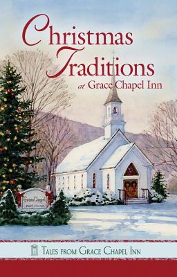 Christmas Traditions at Grace Chapel Inn - Jeffers, Sunni, and Hanson, Pam, and Andrews, Barbara