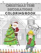 Christmas tree decorations coloring book: color & cut with your kid simple deco for xmas tree