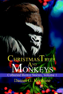 Christmas Trees and Monkeys: Collected Horror Stories, Volume 1