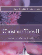 Christmas Trios II - violin, viola, and cello - Case, Jennifer