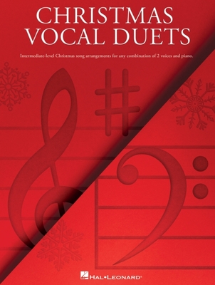 Christmas Vocal Duets: Intermediate-Level Christmas Song Arrangements for Any Combination of 2 Voices & Piano - 