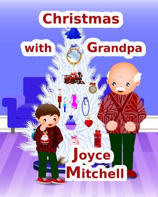 Christmas with Grandpa - Mitchell, Joyce