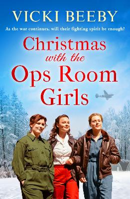 Christmas with the Ops Room Girls: A festive and feel-good WW2 saga - Beeby, Vicki
