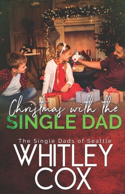 Christmas with the Single Dad - Cox, Whitley