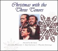 Christmas with the Three Tenors [includes DVD: Classical Christmas] - Jos Carreras (tenor); Luciano Pavarotti (tenor); Plcido Domingo (tenor)