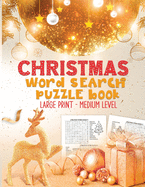 Christmas Word Search Puzzle Book: Large Print Christmas Activity Book - Word Find Game Holiday Fun for Adults and Kids - Exercise Your Brain & Nourish Your Spirit with 76 Fun Puzzles (Hard Level)
