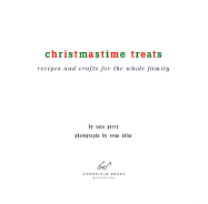 Christmastime Treats: Recipes and Crafts for the Whole Familya Holiday Celebrations Book - Perry, Sara